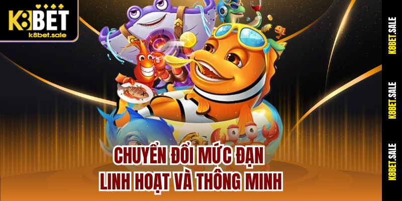 Chuyển đổi mức đạn linh hoạt và thông minh