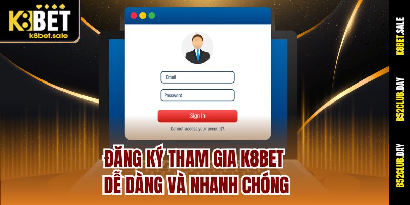 dang-ky-tham-gia-k8bet-de-dang-va-nhanh-chong
