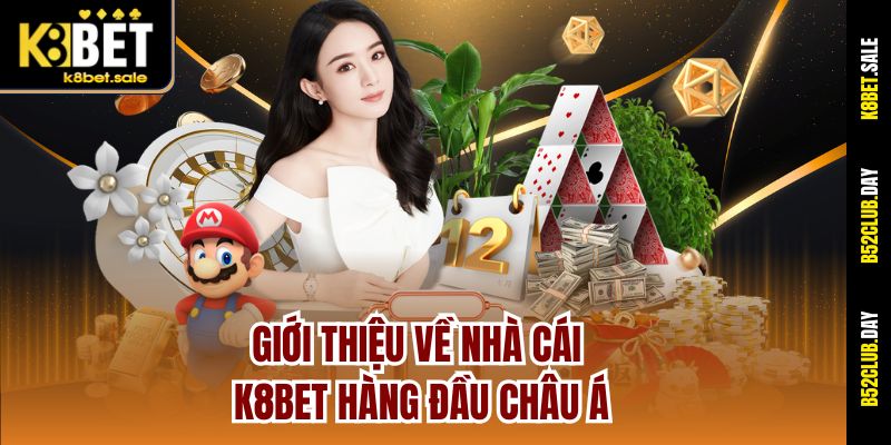 gioi-thieu-ve-nha-cai-k8bet-hang-dau-chau-a