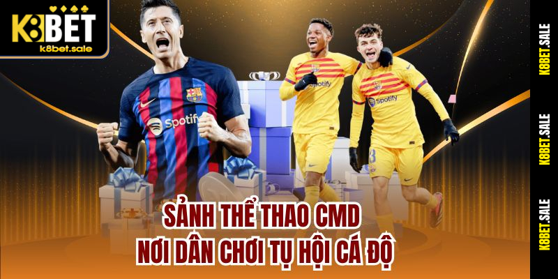 Sảnh thể thao CMD nơi dân chơi tụ hội cá độ